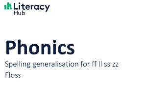 Phonics lesson slides: Spelling generalisation for ff ll ss zz Image